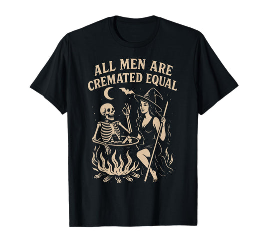 All Men are Cremated Equal Funny Witch Halloween Costume T-Shirt