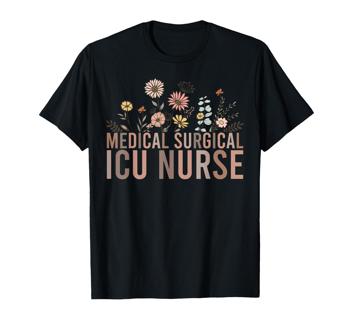 Retro Floral MSICU Medical Surgical ICU Nurse Appreciation T-Shirt