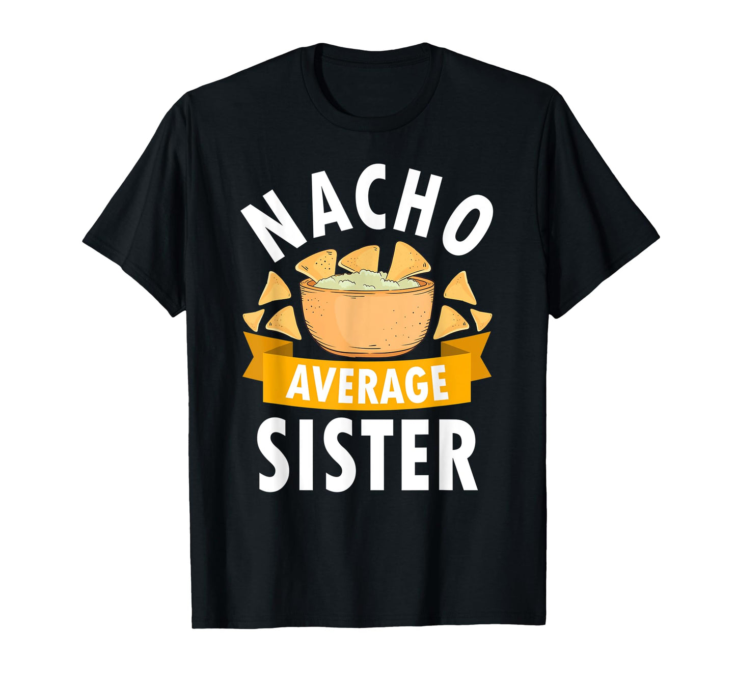 Nacho Average Sister Shirt Matching Family Cinco De Mayo T-Shirt