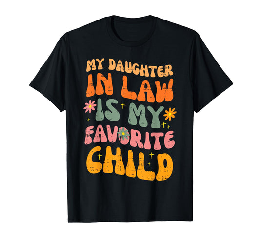 Daughter In Law Favorite Child Retro Fathers Day Papa Daddy T-Shirt