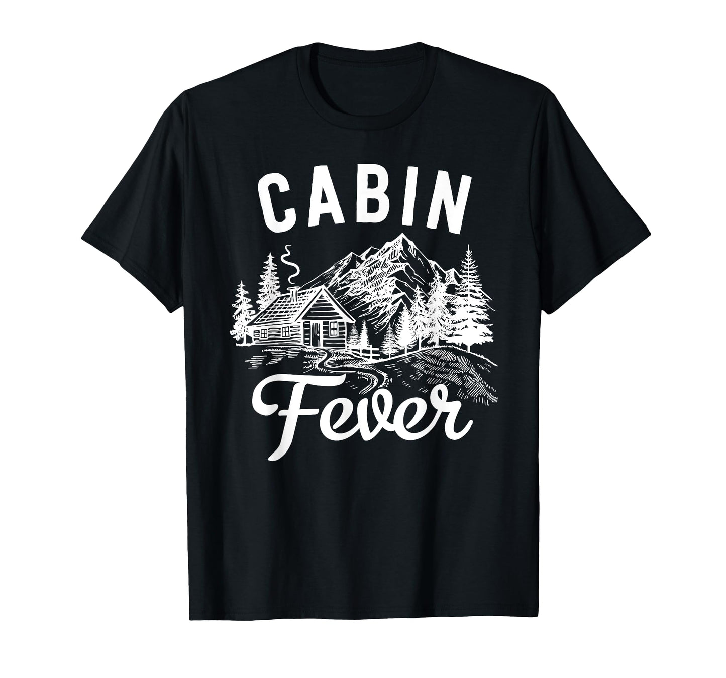 Nature & Outdoor Lover T-Shirt - Cabin Fever T-Shirt