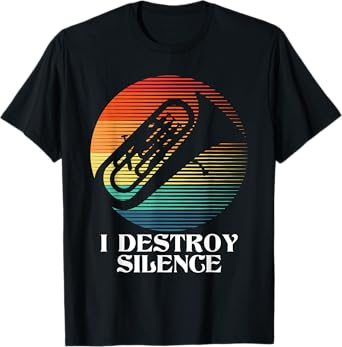 I Destroy Silence - Euphonium Euphoniumist Marching Band T-Shirt
