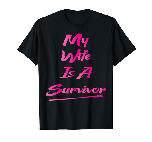 My Wife Is A Survivor T-Shirt
