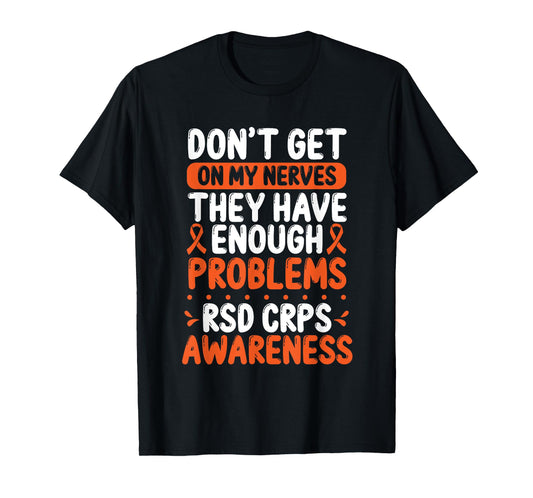 RSD CRPS Warrior Orange Ribbon on my Nerves CRPS Awareness T-Shirt