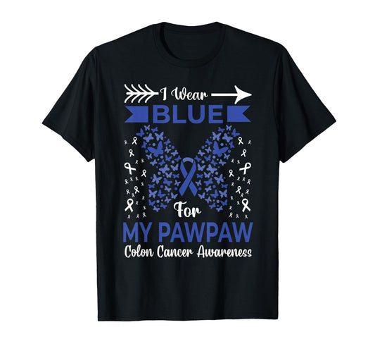 I Wear Blue For My Pawpaw Colon Cancer Awareness Ribbons T-Shirt