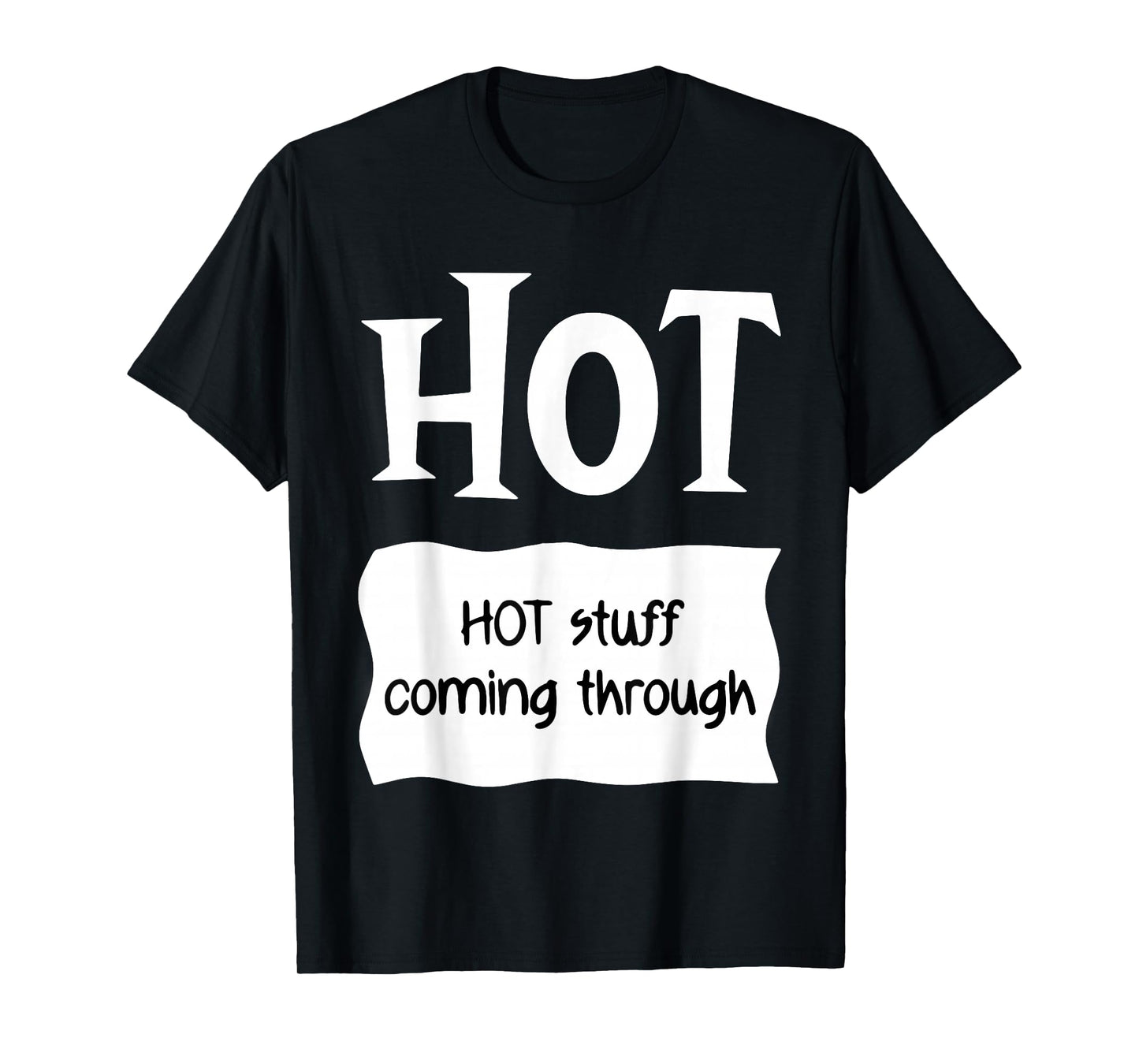 Funny Taco Sauce Halloween Costume Hot Stuff Coming Through T-Shirt