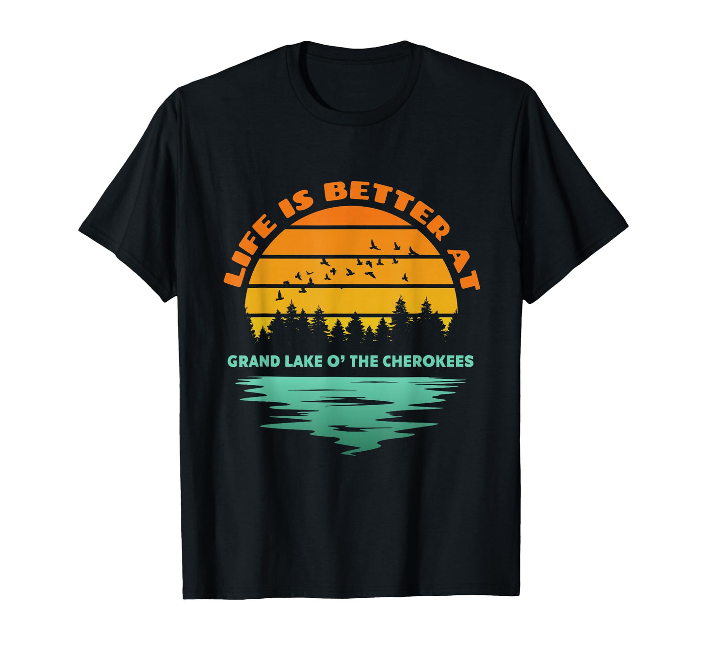 Life is Better at Grand Lake O' The Cherokees Sunset Outdoor T-Shirt