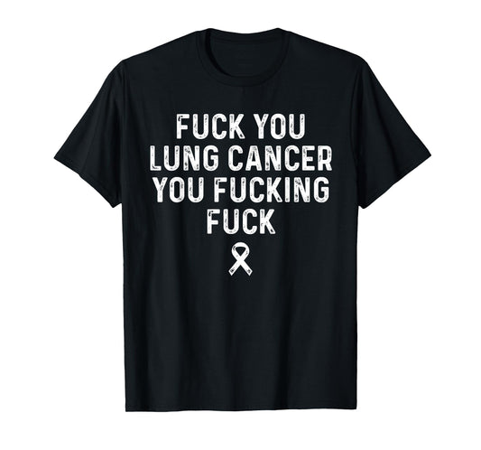 Fuck Lung Cancer Awareness White Ribbon Women & Men T-Shirt