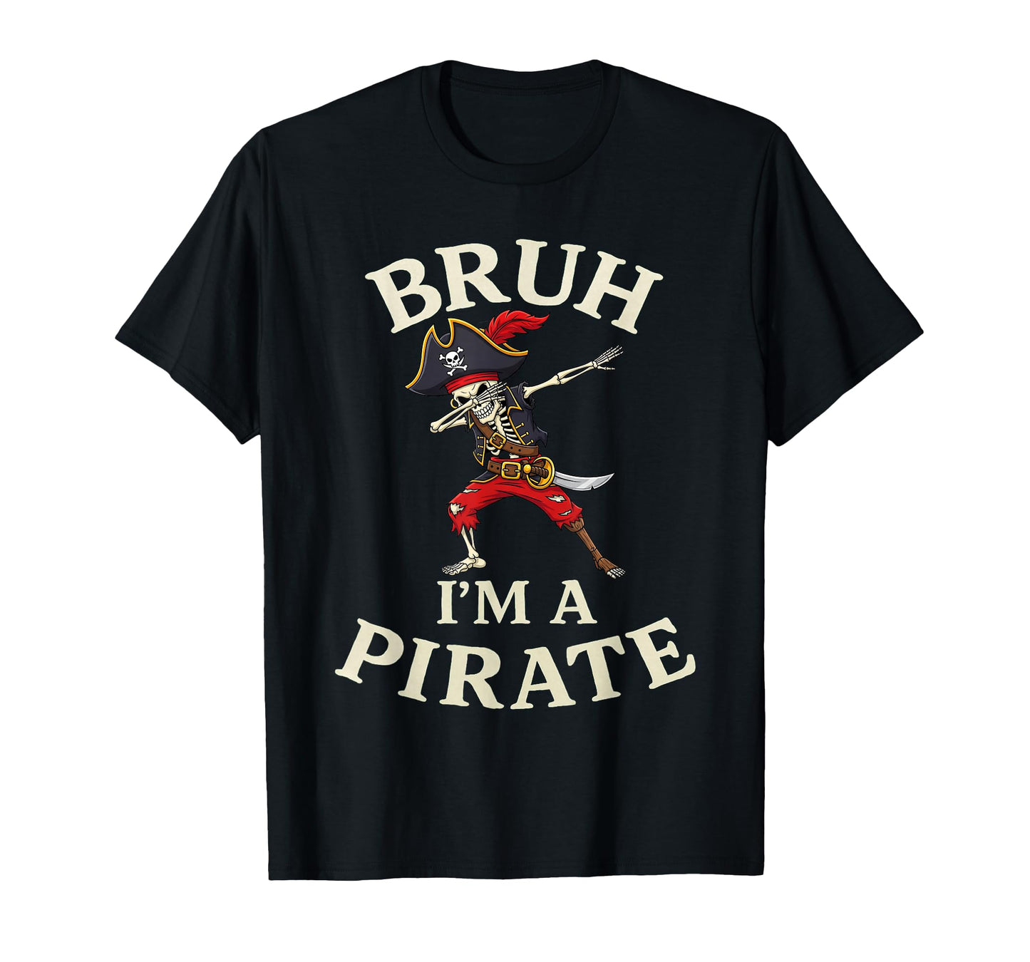 Bruh Pirate Lazy Dabbing Skull Costume Pretend I'm a Pirate T-Shirt