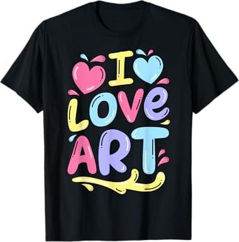 I Love Art Artist Painter Colourful Painting Gifts Kids Girls T-Shirt