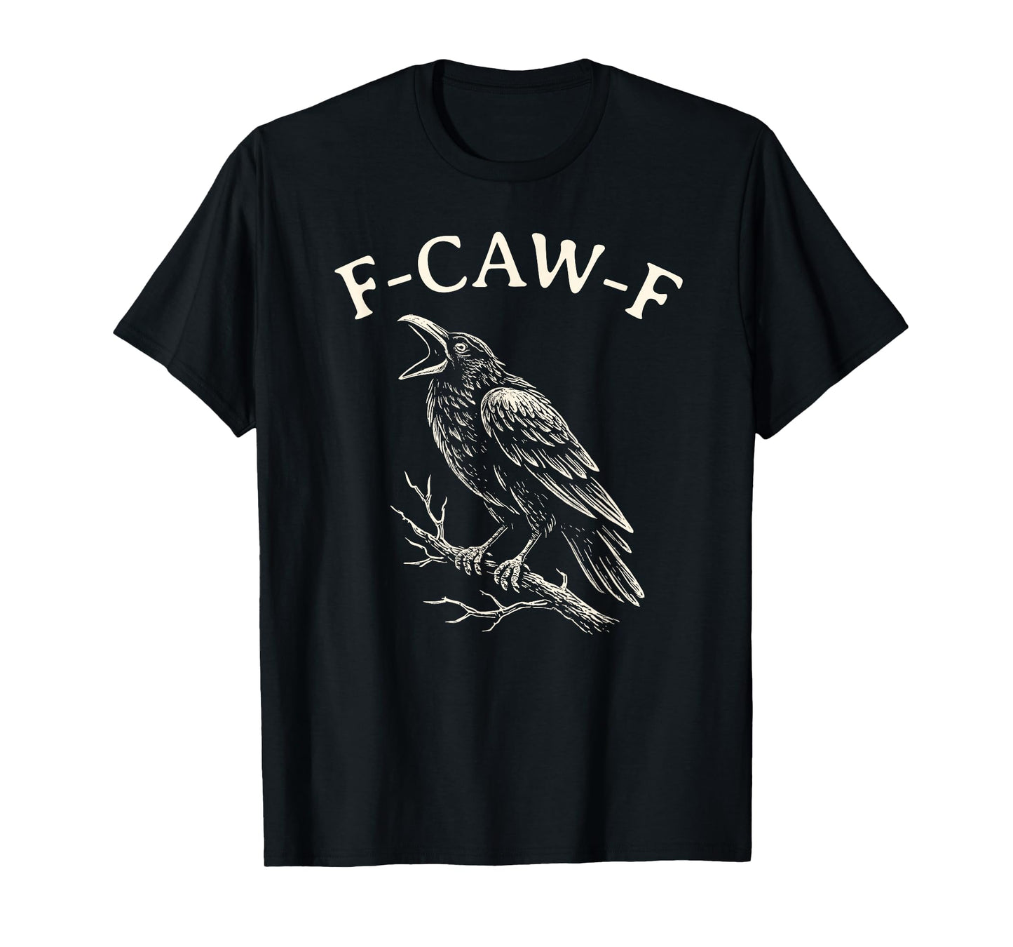 F-CAW-F Crow, Funny Meme, Vintage Black Raven Fcawf T-Shirt