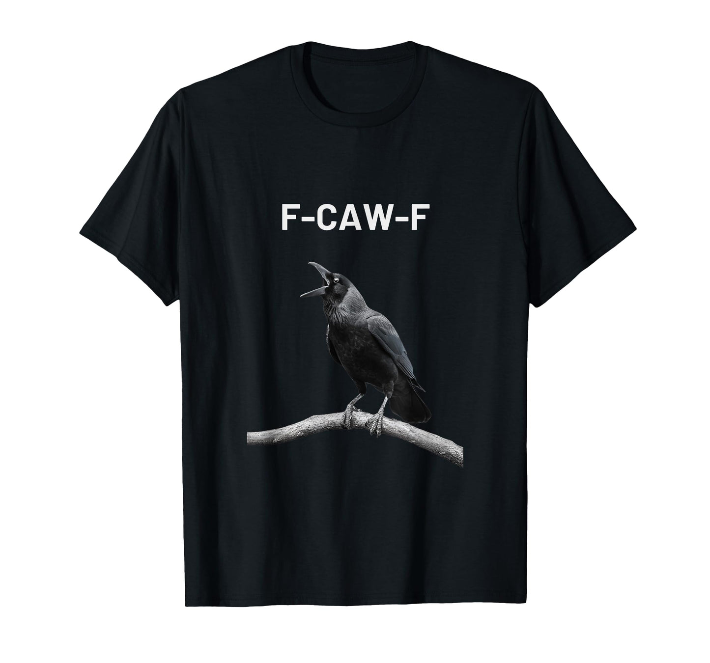 F-Caw-F T-Shirt