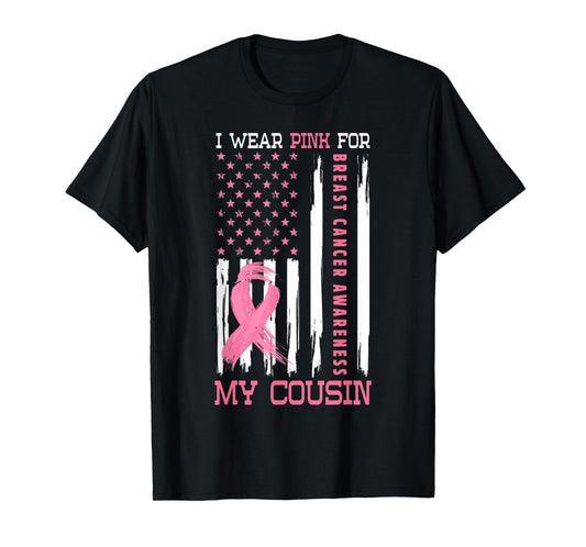 I Wear Pink For My Cousin Breast Cancer Gifts Awareness T-Shirt