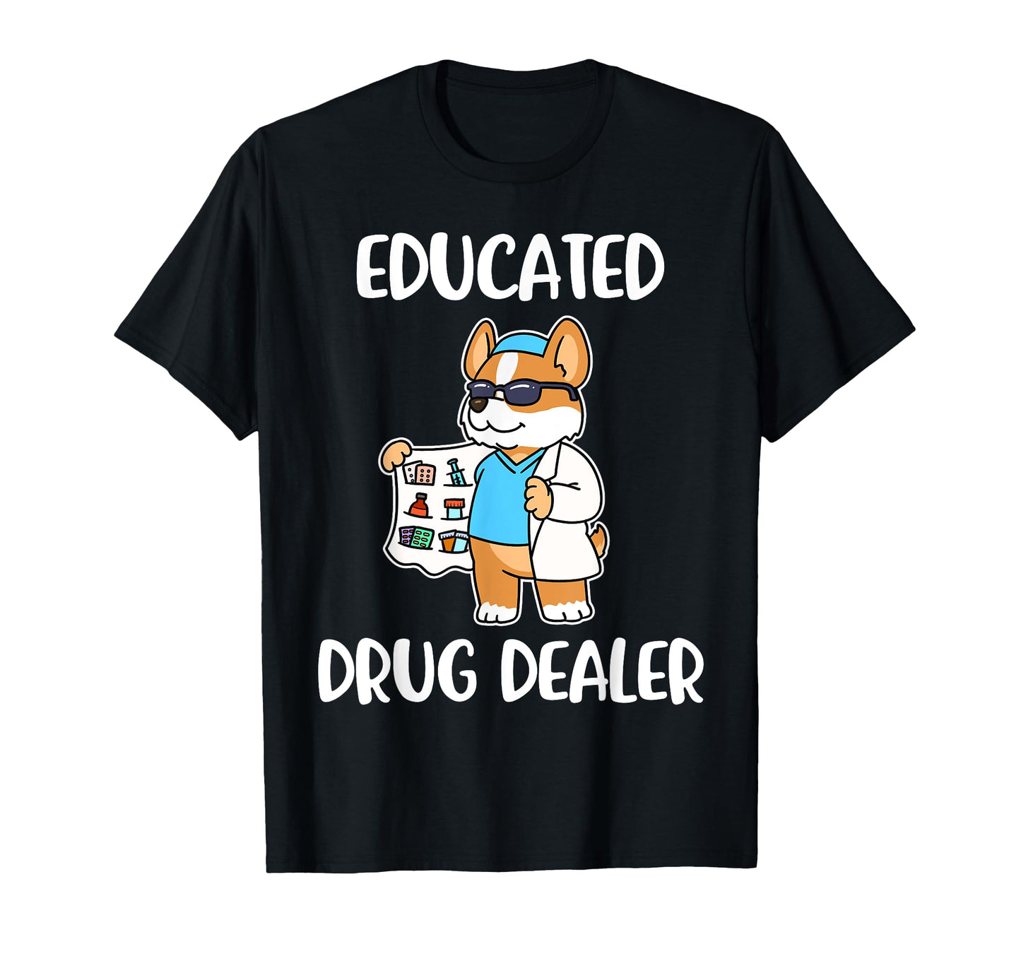 Educated Drug Dealer Nurse Life T-Shirt