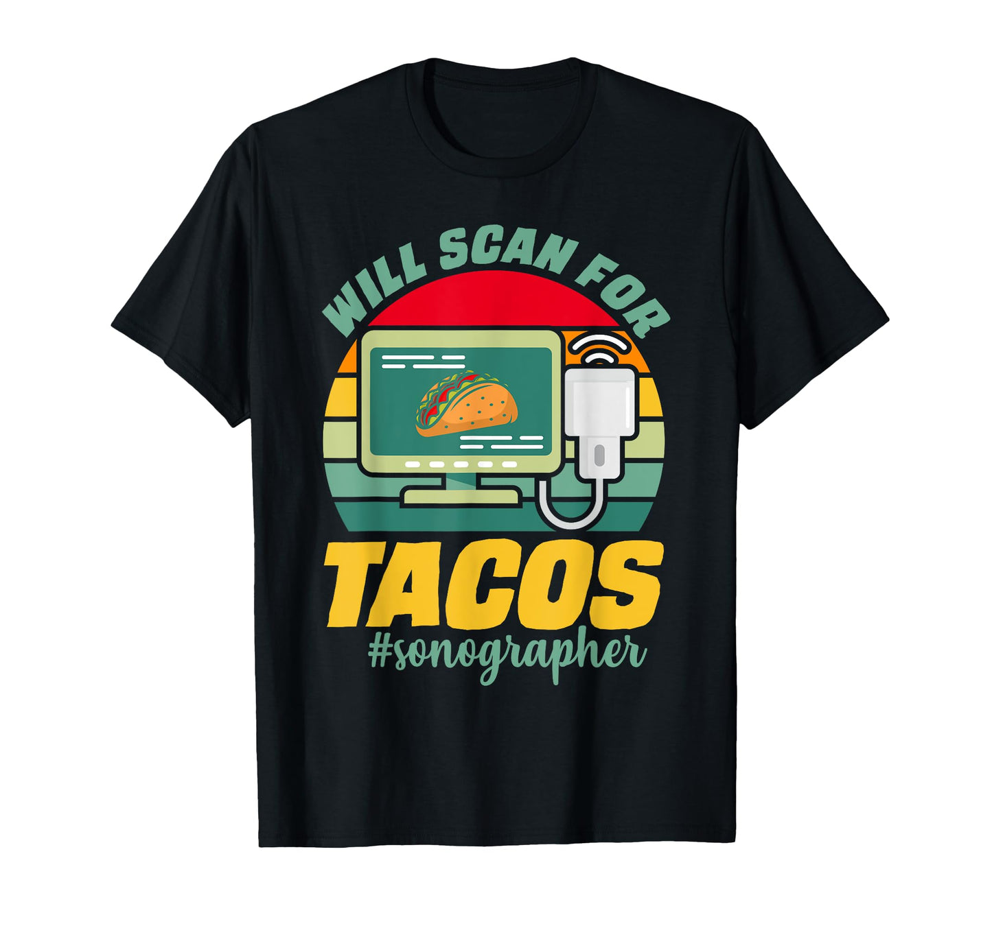 Sonographer Shirt Taco Lover Ultrasound Tech Sonography T-Shirt