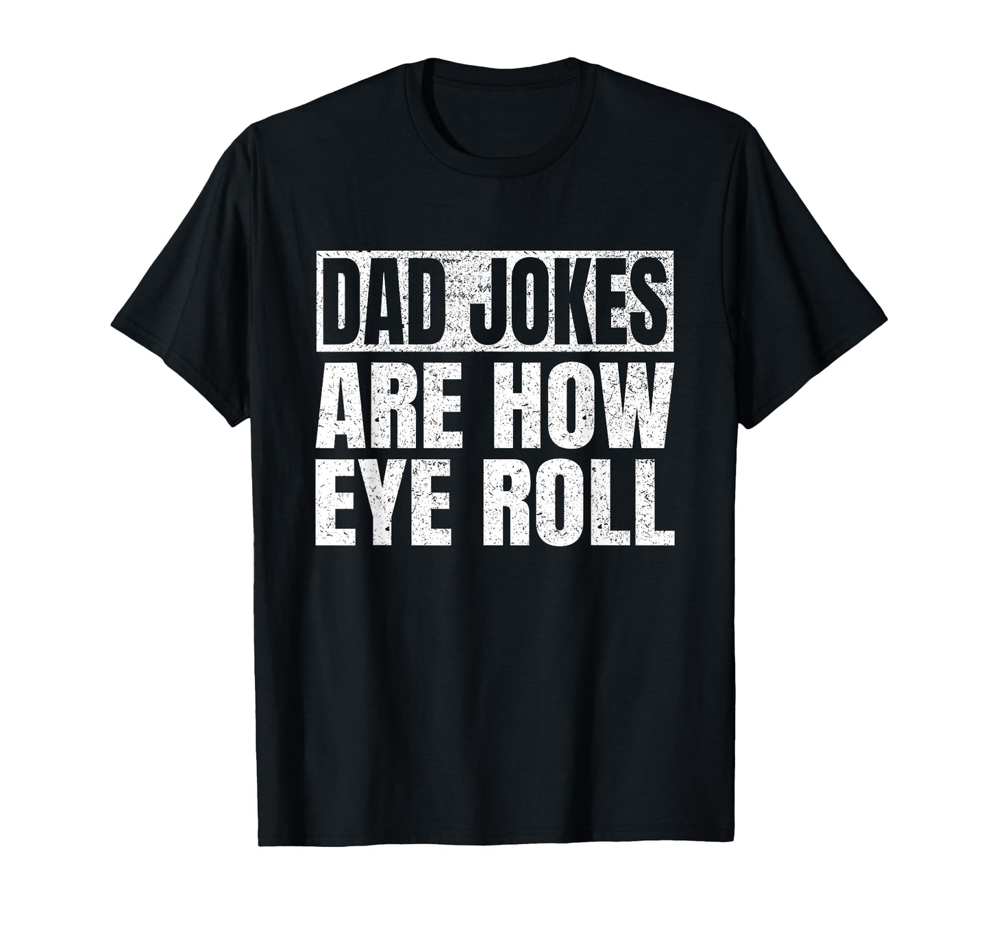 Dad Jokes Are How Eye Roll Funny Dad Fathers Day Vintage T-Shirt
