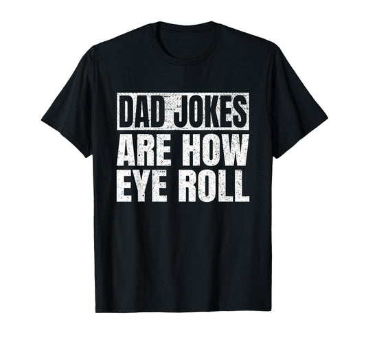 Dad Jokes Are How Eye Roll Funny Dad Fathers Day Vintage T-Shirt