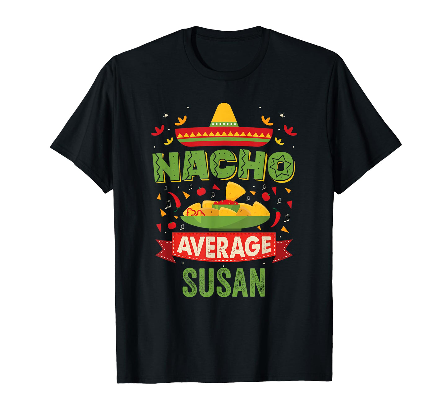 Nacho Average Susan Funny Personalized Name Birthday Gift T-Shirt