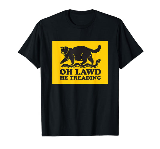 Oh Lawd He Treading Funny Chonky Cat Men Women T-Shirt