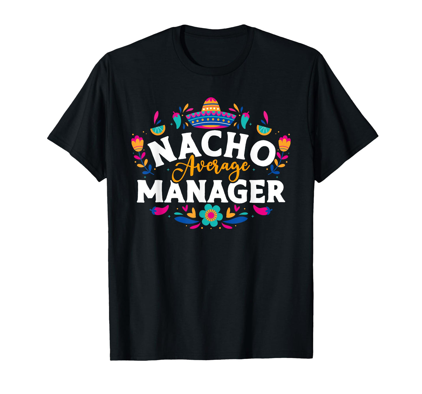 Nacho Average Manager Cinco De Mayo Mexican Matching Family T-Shirt