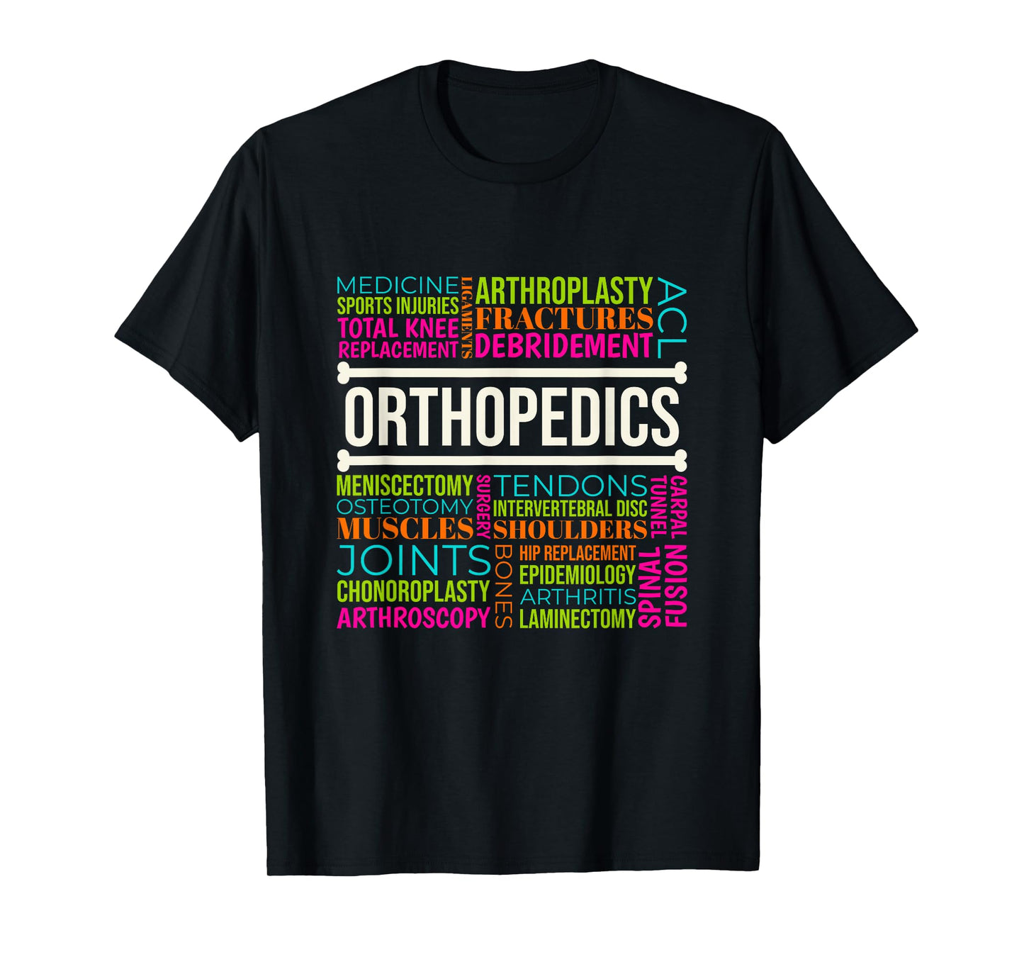 Orthopedics, Orthopedic Surgeon and Orthopedic Nurse T-Shirt