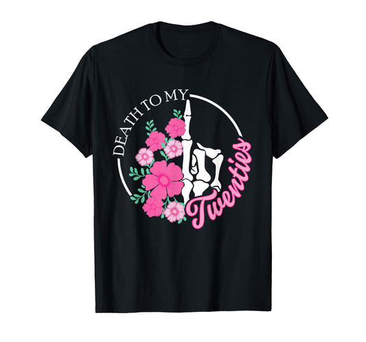 Death To My Twenties Funny R.I.P 20s, 30th Birthday Skeleton T-Shirt