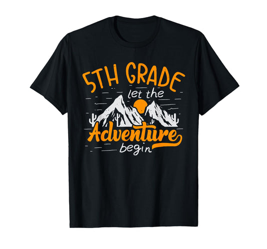 5th Grade Adventure Begin 1st Day Of School Kids Teachers T-Shirt