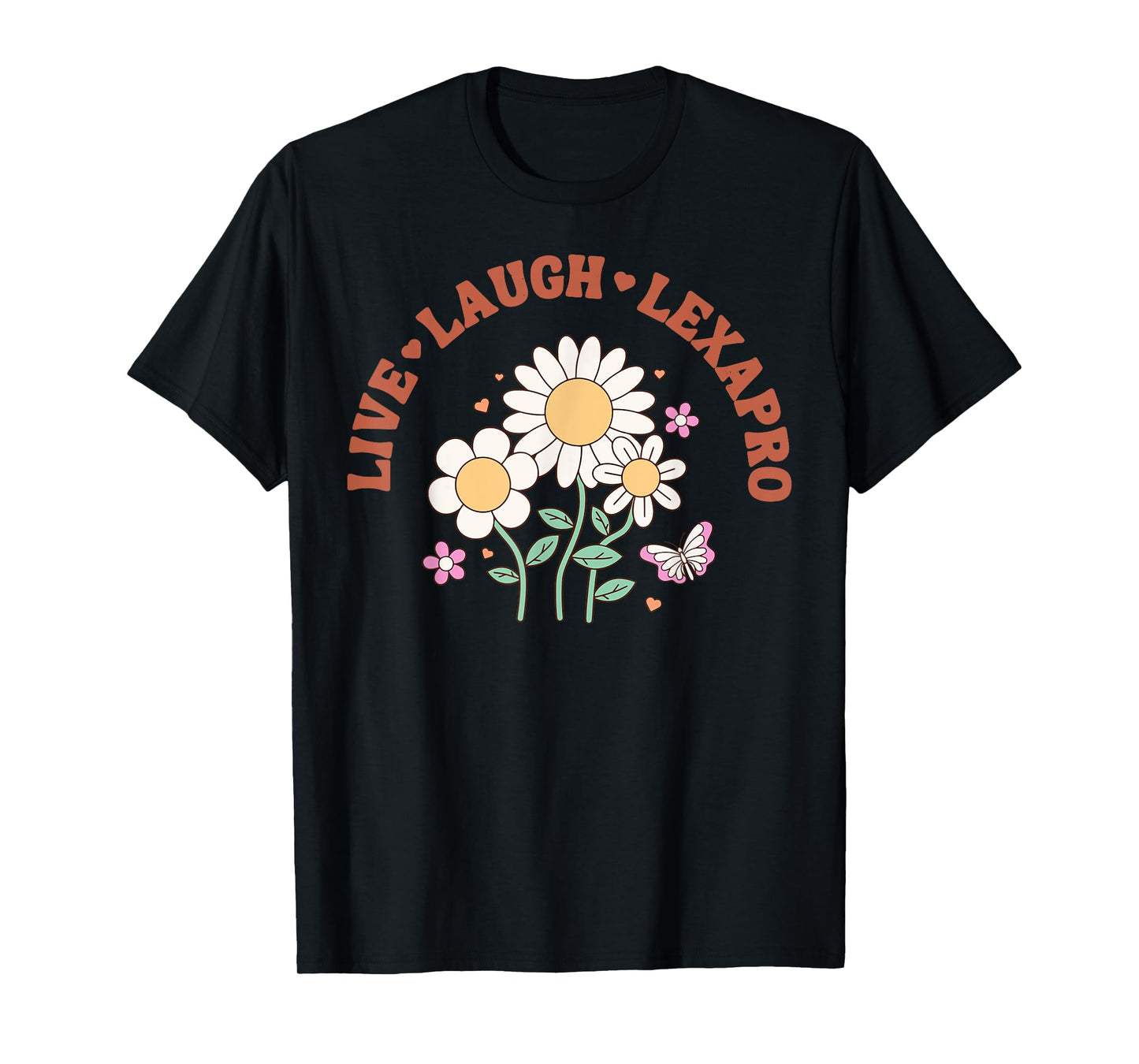 Retro Daisy Flower Live Laugh Lexapro Mental Health Psych T-Shirt