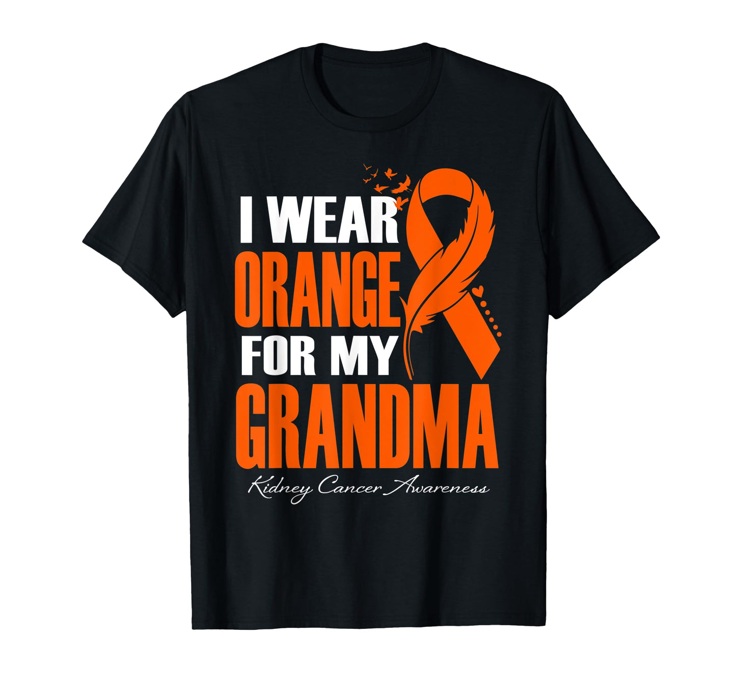 I Wear Orange For My Grandma Kidney Cancer Awareness Feather T-Shirt