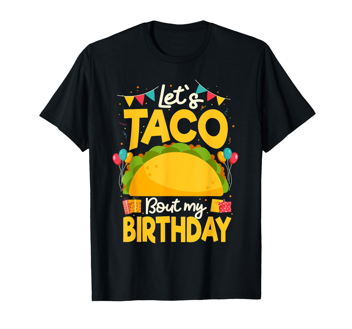 Let's Taco Bout My Birthday Taco Lover T-Shirt