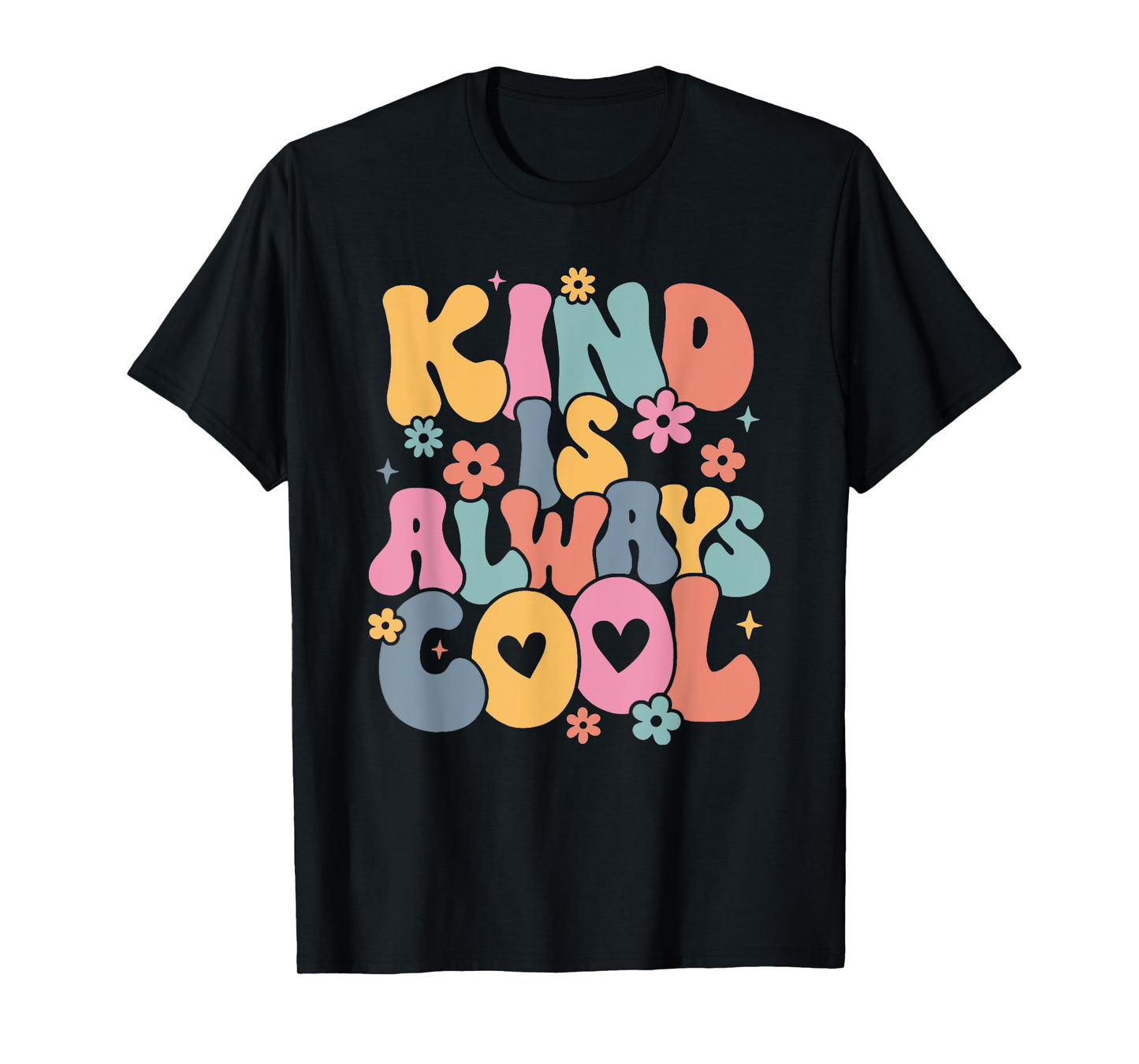 Kind is Always Cool Groovy Teacher Be Kind Kindness Matters Men Women Girls Kids T-Shirt