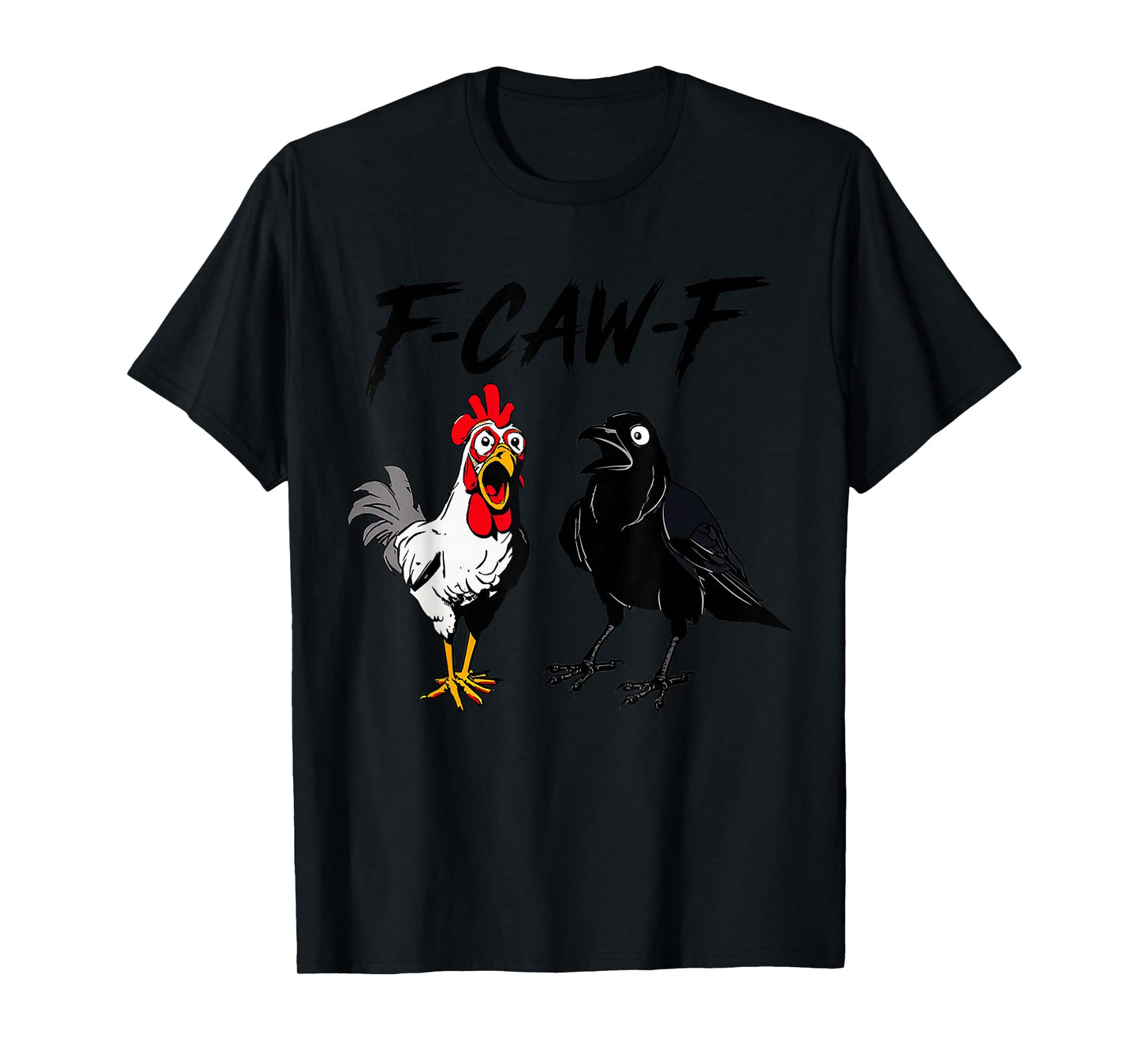 F-Caw-F Chicken Funny Black Crow Lover Dark Humor Black Bird T-Shirt