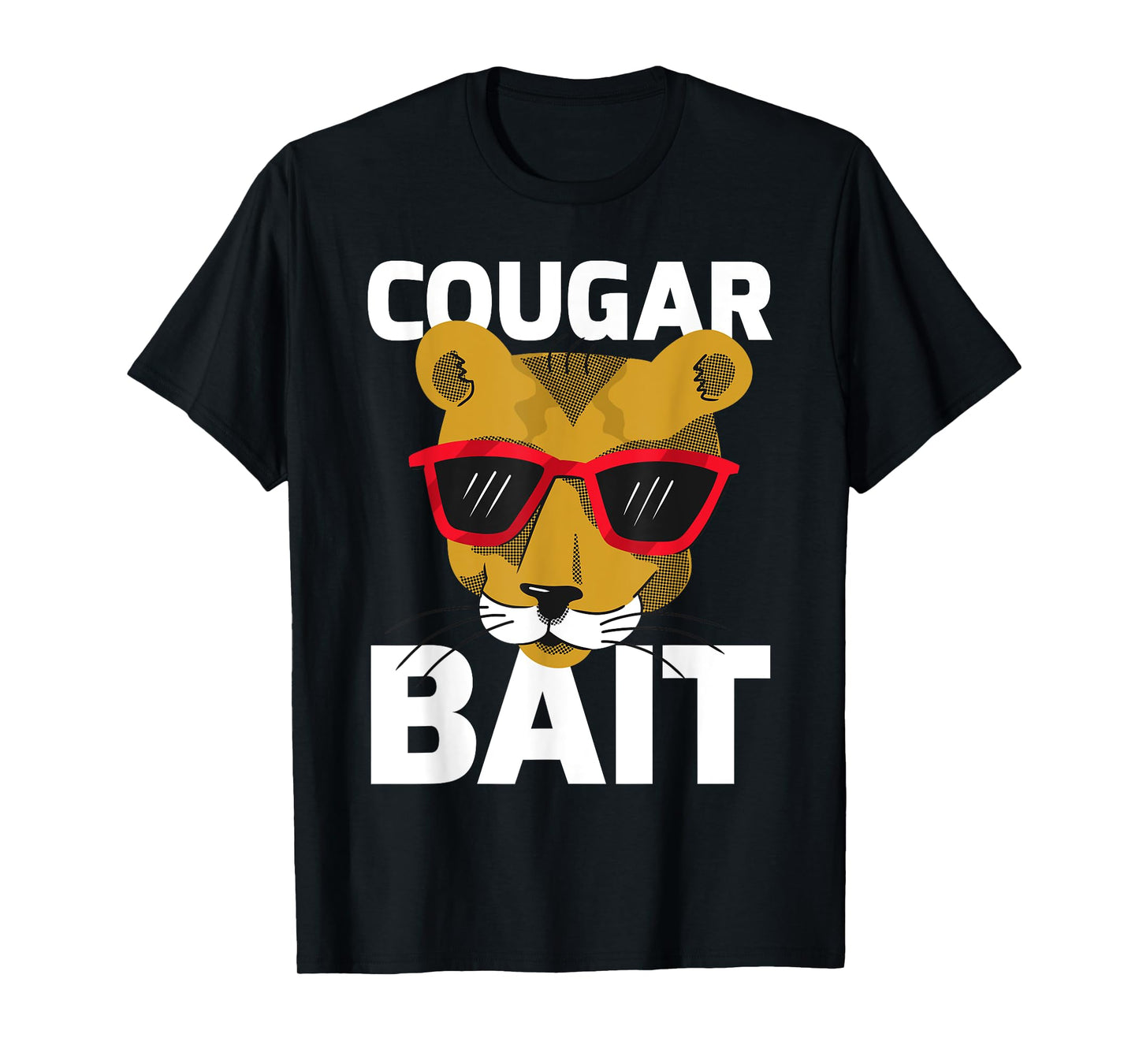 Cougar Bait Big Cat Cougar Men Women T-Shirt
