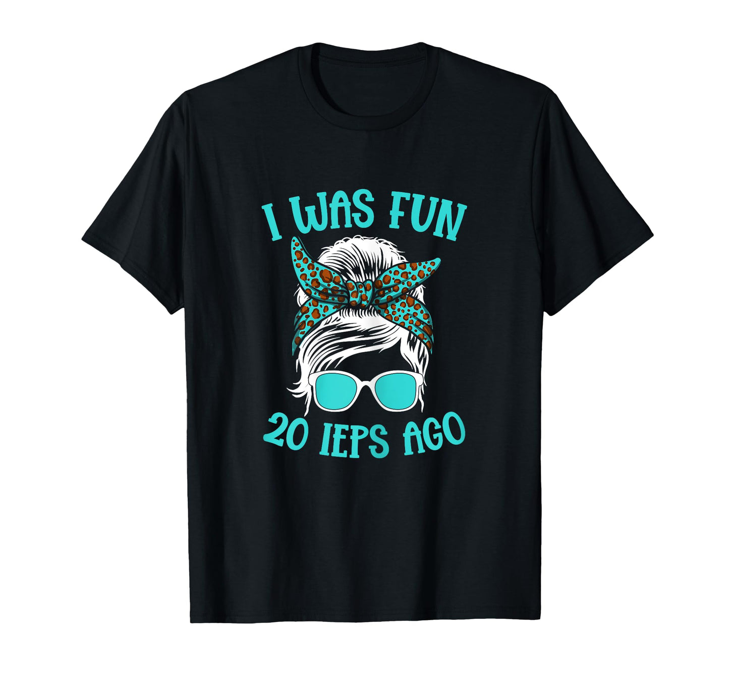 Special Education I Was Fun 20 Ieps Ago SPED Teacher Women T-Shirt