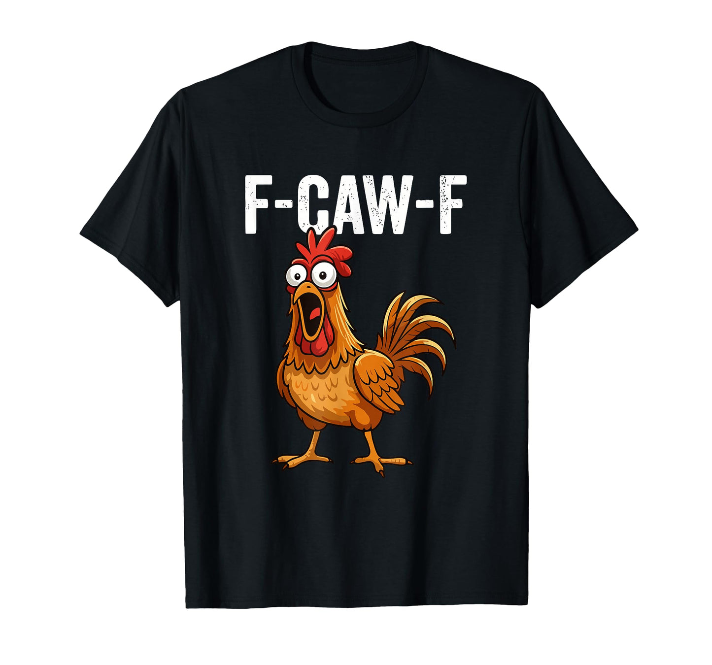 Funny F-Caw-F Rooster Chicken Meme Chicken Farm Womens Mens T-Shirt