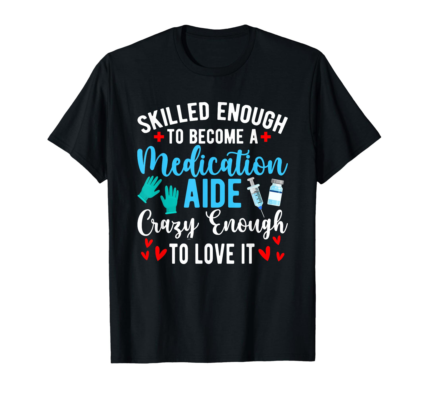 To Become A Medication Aide Med Aide Medication Aides T-Shirt