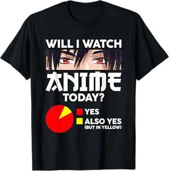 Will I Watch Anime Today Japan Kawaii Manga Otaku Anime T-Shirt