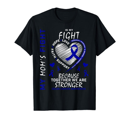 Mother Blue My Moms Fight Is My Fight Colon Cancer Awareness T-Shirt