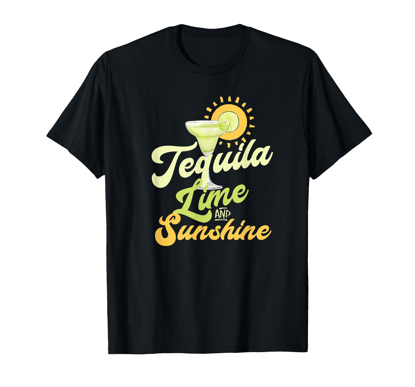Cinco de Mayo Margarita Drinking TEQUILA LIME AND SUNSHINE Men Women T-Shirt