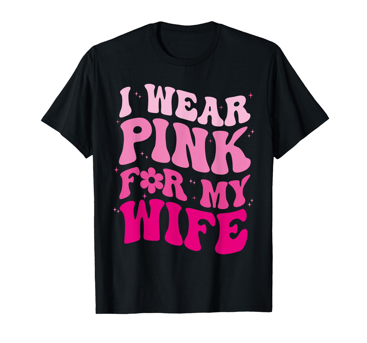 I Wear Pink for my Wife Groovy Breast Cancer Month Husband T-Shirt