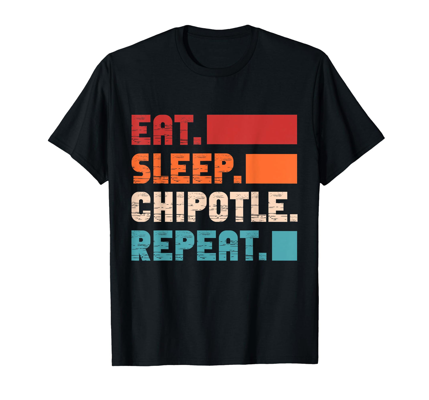 Eat Sleep Chipotle Repeat Spicy Mexican Food Retro T-Shirt