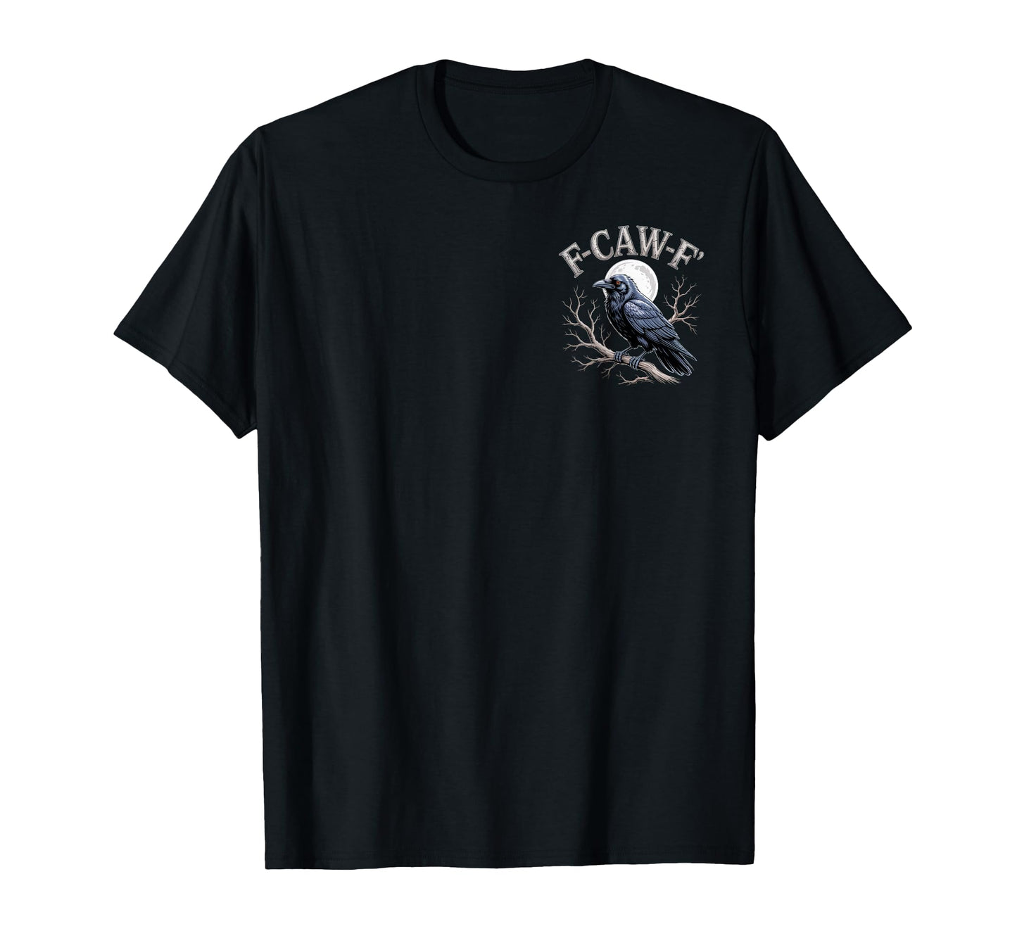 F-CAW-F’ Funny Raven Outfit Spooky Crow Full Moon Branch T-Shirt