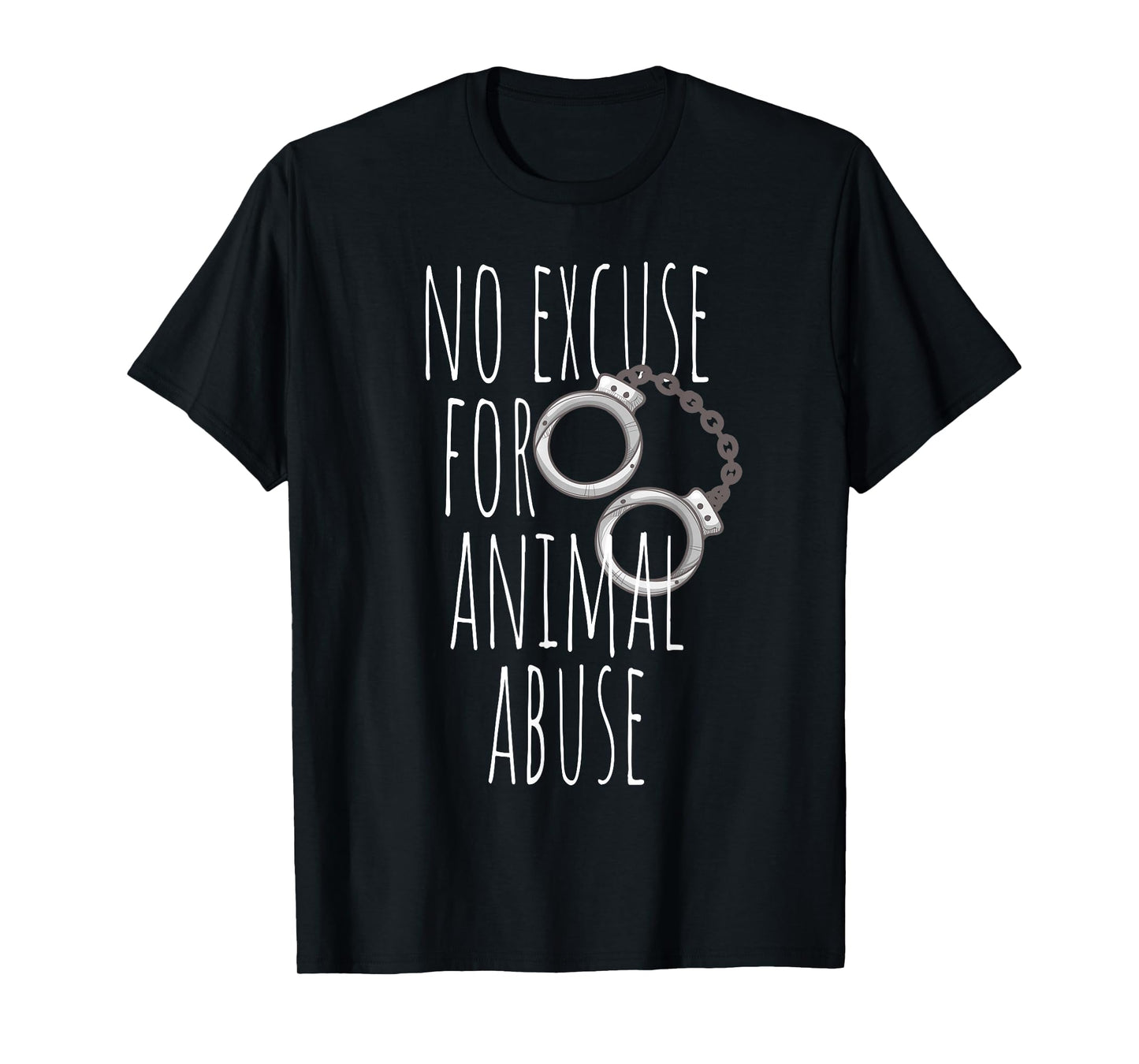 No Excuse For Animal Abuse - Animal Welfare Protection Love T-Shirt