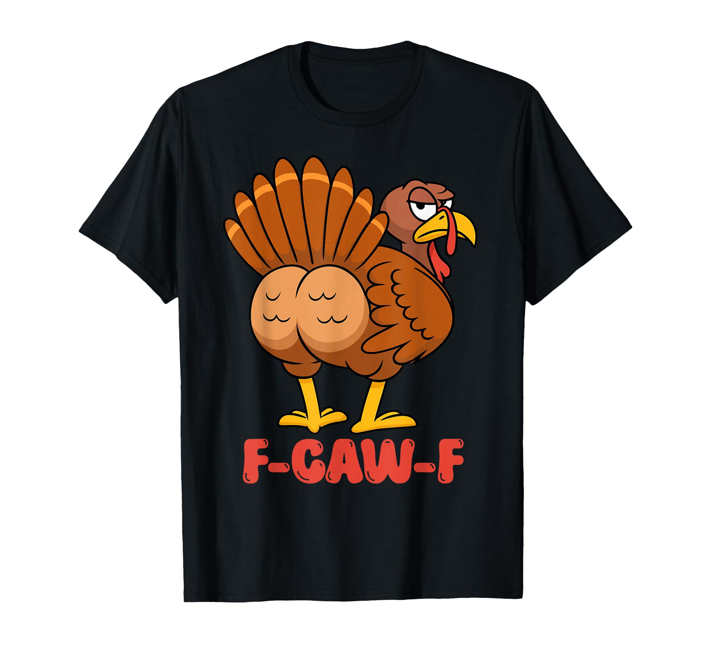 F Caw F Funny Anti Thanksgiving Turkey Family Gobble Crow T-Shirt