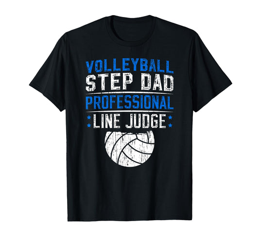 Volleyball Step-Dad Line Judge Volleyball Player Stepfather T-Shirt