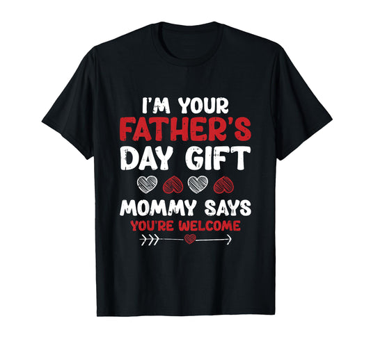 Kids Im Your Fathers Day Funny Boys Girls Kids Toddlers T-Shirt