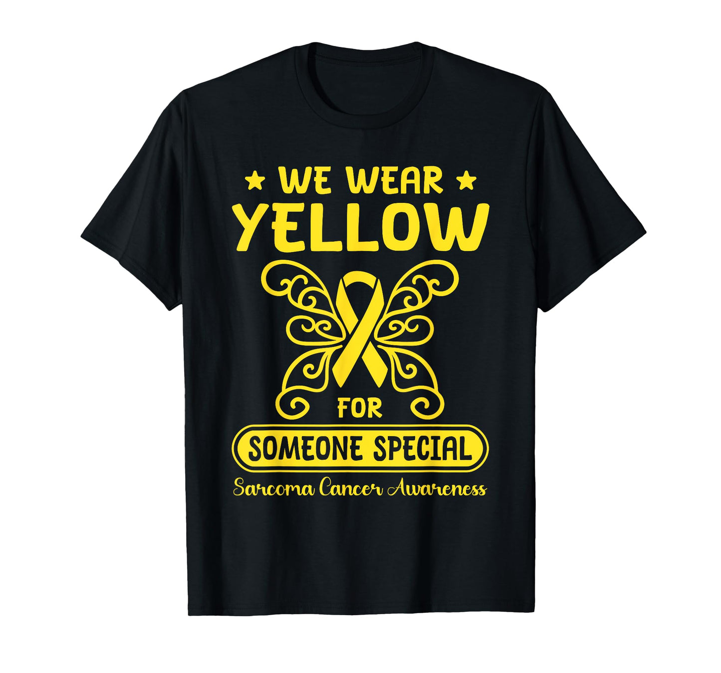 Sarcoma Cancer Awareness We Wear Yellow Someone Special T-Shirt