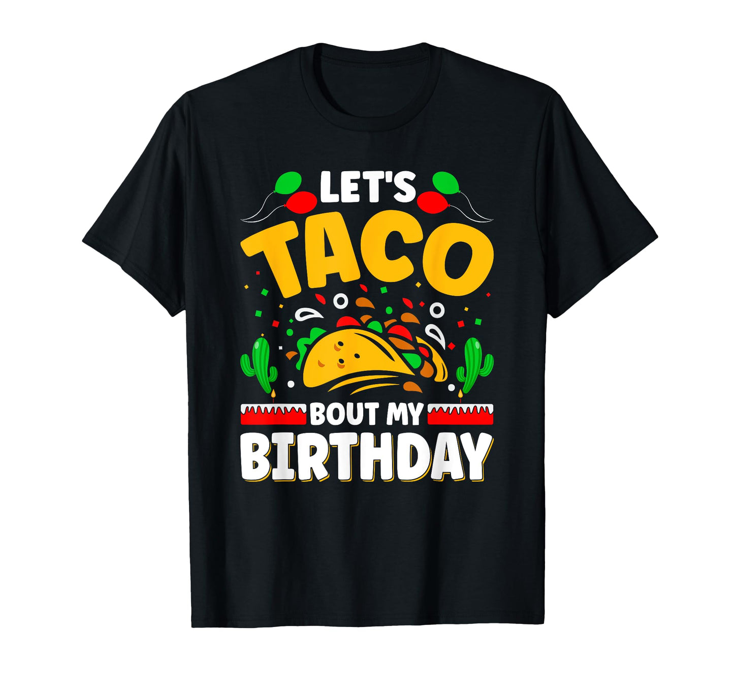 Let's Taco Bout My Birthday Cinco de Mayo T-Shirt