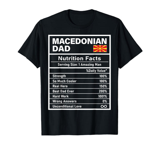 Macedonian Dad Nutrition Facts Father's Day National Pride T-Shirt