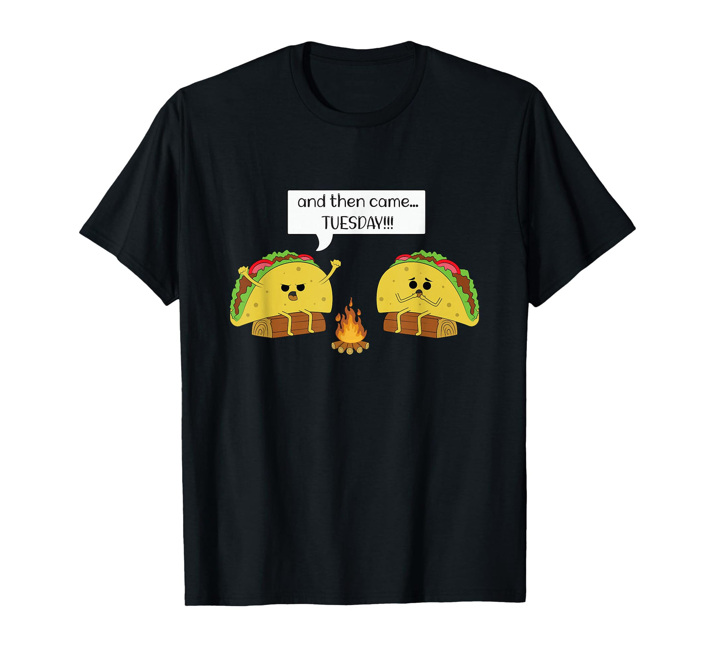 taco tuesday - funny - text - humour - happy -camping- jokes T-Shirt